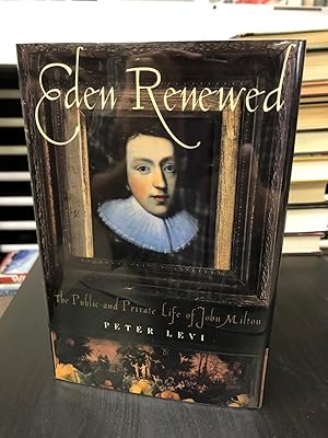 Seller image for Eden Renewed: The Public and Private Life of John Milton for sale by THE PRINTED GARDEN, ABA, MPIBA