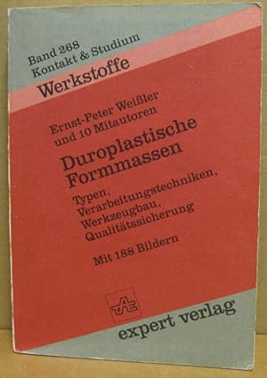 Seller image for Duroplastische Formmassen. Typen, Verarbeitungstechniken, Werkzeugbau, Qualittssicherung. (Kontakt & Studium, Band 268) for sale by Nicoline Thieme