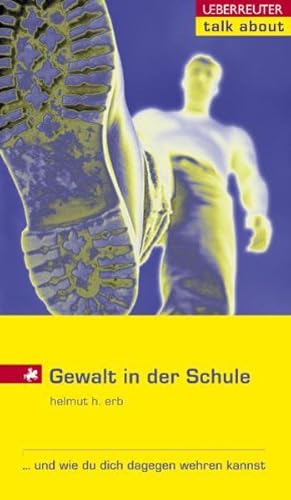 Gewalt in der Schule: . und wie du dich dagegen wehren kannst (talk about)