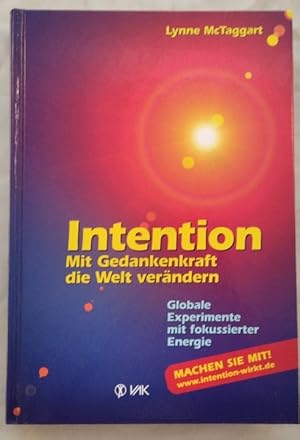 Intention - Mit Gedankenkraft die Welt verändern - Globale Experimente mit fokussierter Energie.