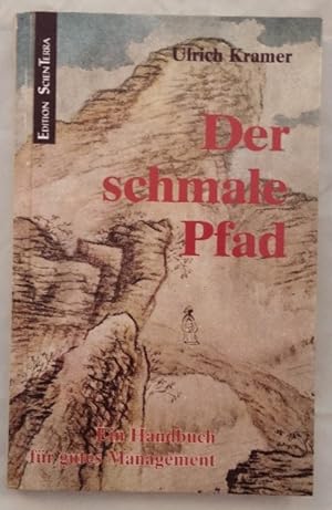 Der schmale Pfad - Ein Handbuch für gutes Management.