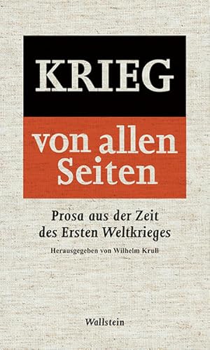 Seller image for Krieg - von allen Seiten : Prosa aus der Zeit des Ersten Weltkrieges. for sale by Antiquariat Thomas Haker GmbH & Co. KG
