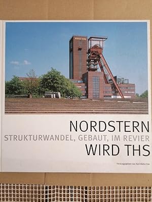 Bild des Verkufers fr Nordstern wird THS. Strukturwandel, gebaut, im Revier zum Verkauf von Buchhandlung Loken-Books