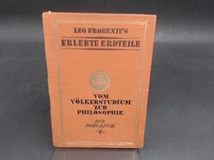 Erlebte Erdteile. Ergebnisse eines deutschen Forscherlebens. IV.Band. Vom Völkerstudium zur Philo...