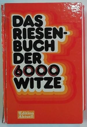 Das Riesenbuch der 6000 Witze.