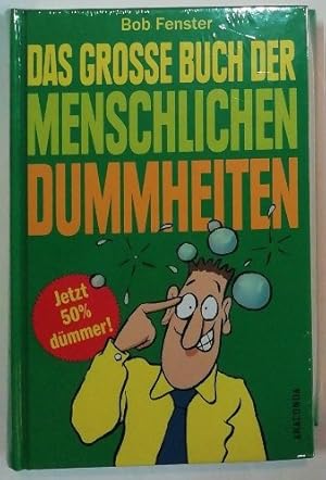 Das große Buch der menschlichen Dummheiten.