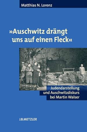 Bild des Verkufers fr Auschwitz drngt uns auf einen Fleck'. Judendarstellung und Auschwitzdiskurs bei Martin Walser zum Verkauf von Antiquariat Armebooks