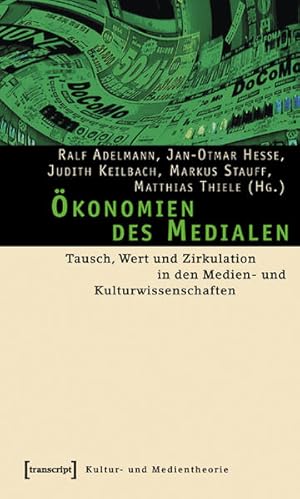 Image du vendeur pour konomien des Medialen Tausch, Wert und Zirkulation in den Medien- und Kulturwissenschaften mis en vente par Bunt Buchhandlung GmbH