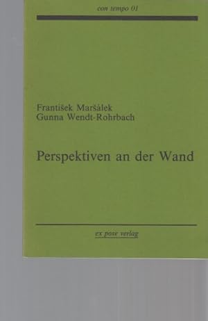 Seller image for Perspektiven an der Wand. Frantisek Marsalek ; Gunna Wendt-Rohrbach / Con tempo ; 1. for sale by Fundus-Online GbR Borkert Schwarz Zerfa