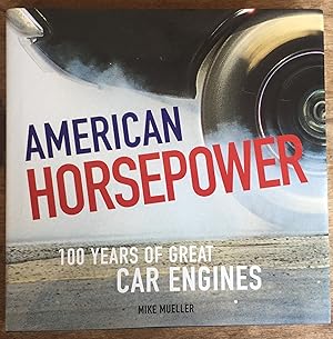 Image du vendeur pour American Horsepower; 100 Years of Great Car Engines mis en vente par DogStar Books