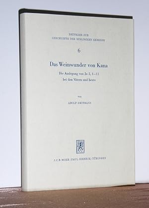 Das Weinwunder von Kana. Die Auslegung von Jo 2, 1 - 11 bei den Vätern und heute. Beiliegend eine...