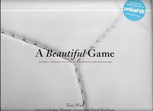 Seller image for A Beautiful Game: Football Through the Eyes of the World's Greatest Players for sale by Leura Books
