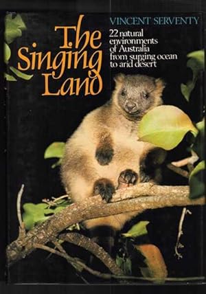 The Singing Land: 22 Natural Environments of Australia from Surging Ocean to Arid Desert