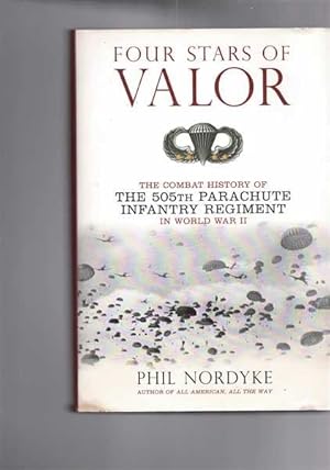 Four Stars of Valor: The Combat History of the 505th Parachute Infantry Regiment in World War II