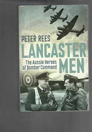 Image du vendeur pour Lancaster Men: The Aussie Heroes of Bomber Command mis en vente par Berry Books