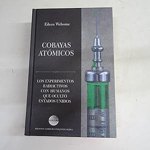 Imagen del vendedor de COBAYAS ATOMICOS. Los experimentos radiactivos con humanos que ocult Estados Unidos. a la venta por Librera J. Cintas
