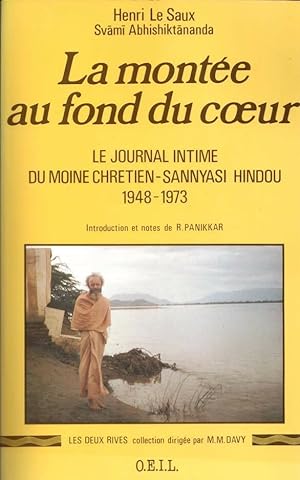 Imagen del vendedor de La monte au fond du coeur. Le journal intime du moine chrtien-sannyasi hindou 1948-1973 a la venta por LE GRAND CHENE