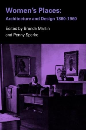 Immagine del venditore per Women's Places : Architecture and Design 1860-1960 venduto da GreatBookPricesUK