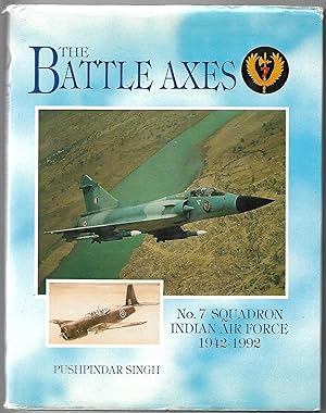 The Battle Axes No 7 Squadron Indian Air Force 1942-1992