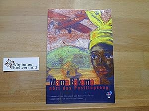 Immagine del venditore per Mama Bakemo hrt das Postflugzeug : Briefe aus der quatorregion. Vereinte Evangelische Mission. Elisabeth und Hans-Peter Gohl. bers. von Elisabeth und Hans-Peter Gohl. Ausgew. und bearb. von Katrin Oberlnder venduto da Antiquariat im Kaiserviertel | Wimbauer Buchversand