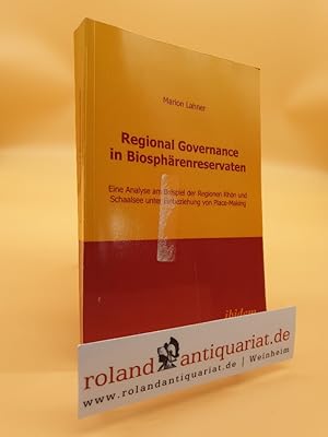 Regional Governance in Biosphärenreservaten : eine Analyse am Beispiel der Regionen Rhön und Scha...