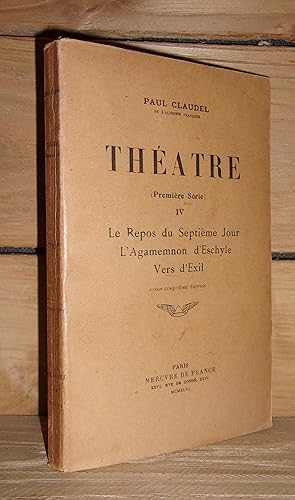 Bild des Verkufers fr THEATRE - IV : Le Repos Du Septime Jour - L'Agamemnon d'Eschyle - Vers d'Exil zum Verkauf von Planet's books