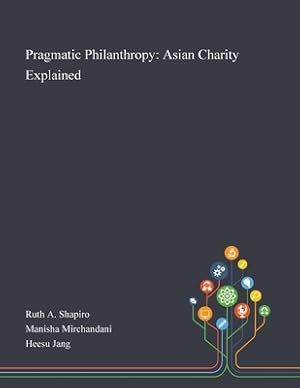 Image du vendeur pour Pragmatic Philanthropy: Asian Charity Explained (Paperback or Softback) mis en vente par BargainBookStores