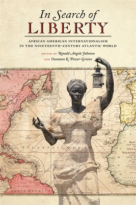 Seller image for In Search of Liberty: African American Internationalism in the Nineteenth-Century Atlantic World (Paperback or Softback) for sale by BargainBookStores