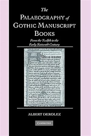Imagen del vendedor de Palaeography of Gothic Manuscript Books : From the Twelfth to the Early Sixteenth Century a la venta por GreatBookPricesUK