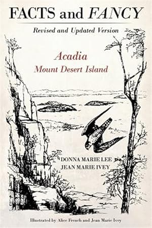Seller image for Facts and Fancy: Acadia Mount Desert Island - Revised and Updated Version for sale by GreatBookPricesUK