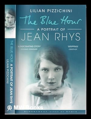 Image du vendeur pour The blue hour: a portrait of Jean Rhys / Lilian Pizzichini mis en vente par MW Books