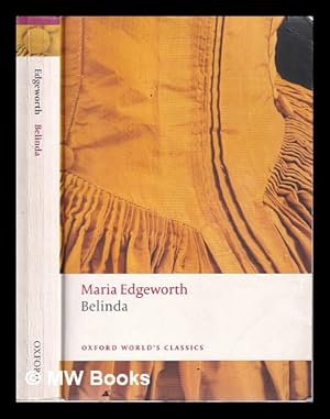 Bild des Verk�ufers f�r Belinda / Maria Edgeworth; edited with an introduction and notes by Kathryn J. Kirkpatrick zum Verkauf von MW Books