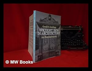 Imagen del vendedor de Wrought iron in architecture: an illustrated survey / Gerald K. Geerlings a la venta por MW Books