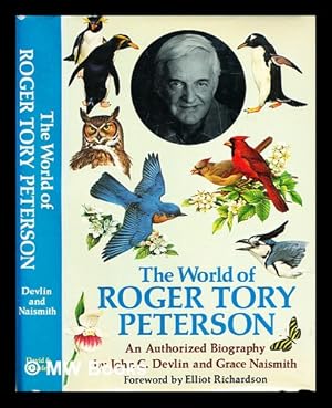 Immagine del venditore per The world of Roger Tory Peterson : an authorized biography / by John C. Devlin and Grace Naismith ; foreword by Elliot Richardson ; paintings and illustrations by Roger Tory Peterson venduto da MW Books