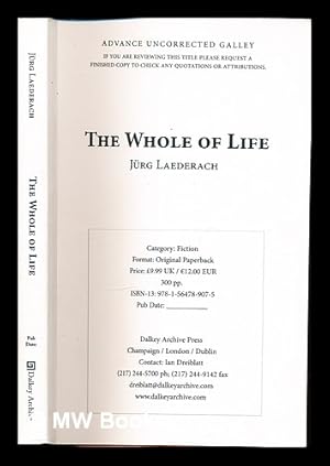 Seller image for The whole of life / J�rg Laederach ; translated by Geoffrey C. Howes for sale by MW Books