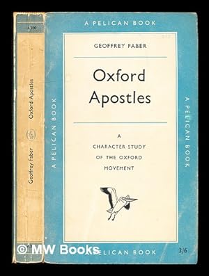 Immagine del venditore per Oxford apostles: a character study of the Oxford movement / Geoffrey Faber venduto da MW Books