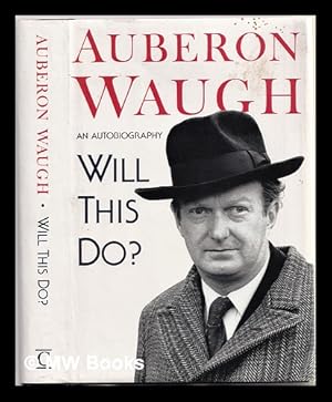 Imagen del vendedor de Will this do?: the first fifty years of Auberon Waugh: an autobiography a la venta por MW Books