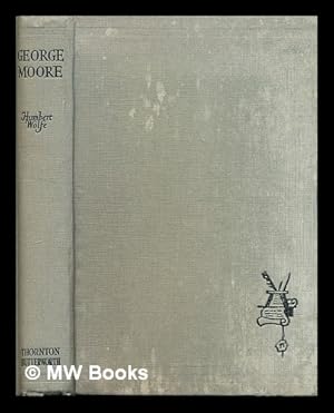 Image du vendeur pour George Moore / by Humbert Wolfe mis en vente par MW Books