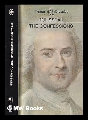 Bild des Verk�ufers f�r The confessions of Jean-Jacques Rousseau / translated and with an introduction by J.M. Cohen zum Verkauf von MW Books