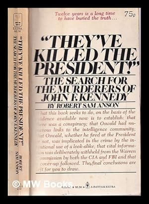 Image du vendeur pour 'They've killed the President!': the search for the murderers of John F. Kennedy / by Robert Sam Anson mis en vente par MW Books