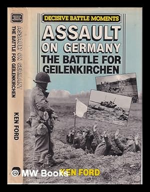 Imagen del vendedor de Assault on Germany : the battle for Geilenkirchen / Ken Ford a la venta por MW Books