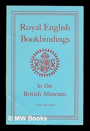 Imagen del vendedor de Royal English bookbindings in the British Museum. / Preface, [by] T.D. Kendrick a la venta por MW Books