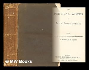 Immagine del venditore per The poetical works of Percy Bysshe Shelley / edited with an introductory memoir and illustrations by William B Scott venduto da MW Books