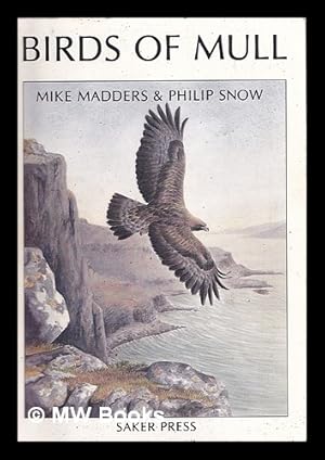 Seller image for Birds of Mull / described by Mike Madders, pictured by Philip Snow for sale by MW Books