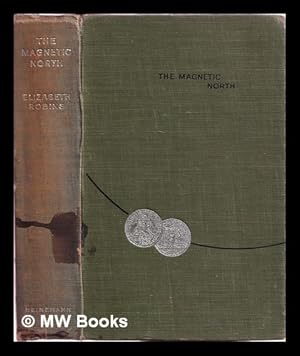 Immagine del venditore per The magnetic north / Elizabeth Robins venduto da MW Books