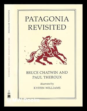 Immagine del venditore per Patagonia revisited / Bruce Chatwin and Paul Theroux ; illustrated by Kyffin Williams venduto da MW Books