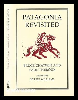 Bild des Verkufers fr Patagonia revisited / Bruce Chatwin and Paul Theroux ; illustrated by Kyffin Williams zum Verkauf von MW Books