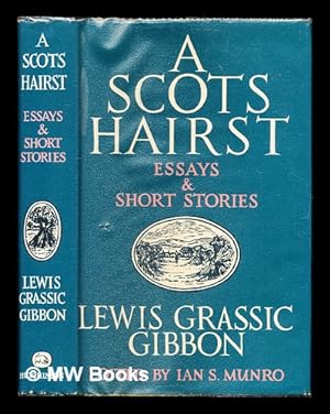 Seller image for A Scots hairst: essays and short stories / Lewis Grassic Gibbon; edited and introduced by Ian S. Munro for sale by MW Books