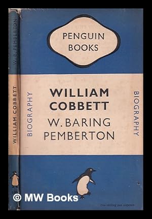 Bild des Verkufers fr William Cobbett / by W. Baring Pemberton zum Verkauf von MW Books