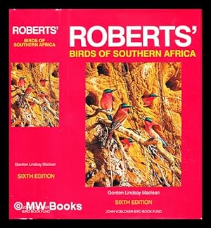 Imagen del vendedor de Roberts' birds of southern Africa / by Gordon Lindsay Maclean ; illustrated by Kenneth Newman and Geoff Lockwood a la venta por MW Books